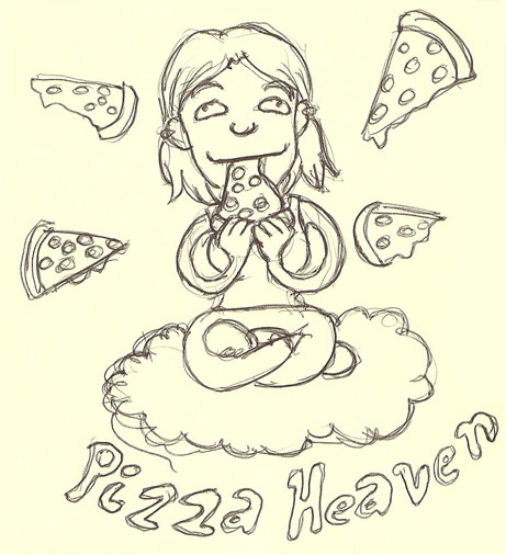 I could eat pizza everyday as long as the same place didn’t cook it each time. That would be true PIZZA HEAVEN.